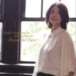 Yukie Nishimura 30th Anniversary　〜Beautiful Days〜《初回盤》